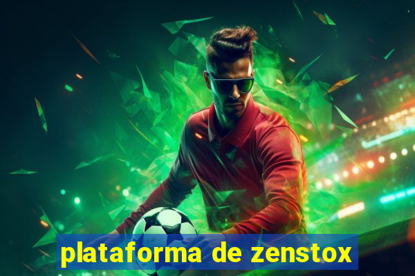 plataforma de zenstox